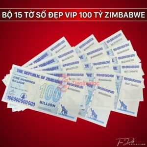 Bộ 15 Tờ Số Seri Đẹp Vip 100 tỷ zimbabwe